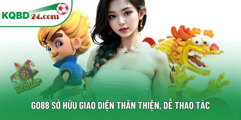 GO88 sở hữu giao diện thân thiện, dễ thao tác