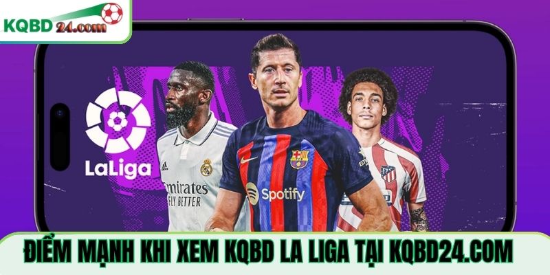 Điểm mạnh khi xem KQBD La Liga Tại tose.io